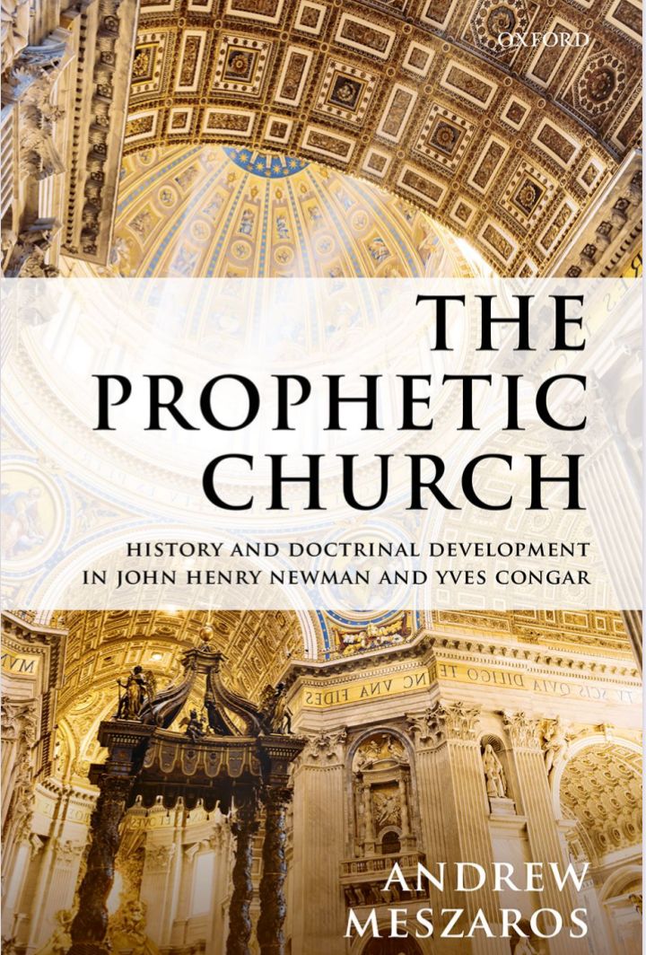 The Prophetic Church History and Doctrinal Development in John Henry Newman and Yves Congar