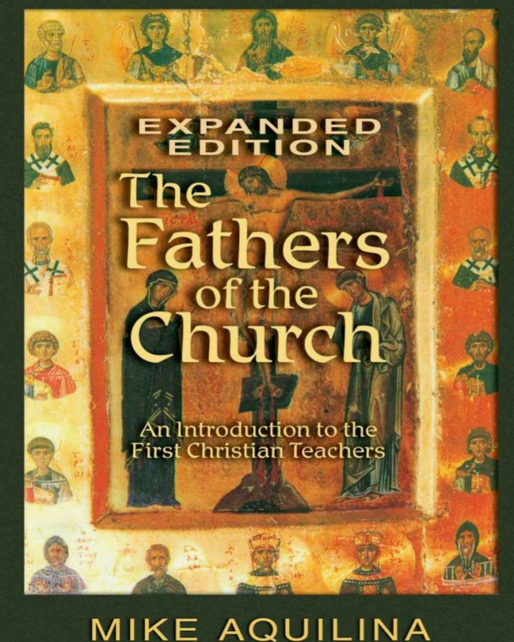 The Fathers of the Church An Introduction to the First Christian Teachers