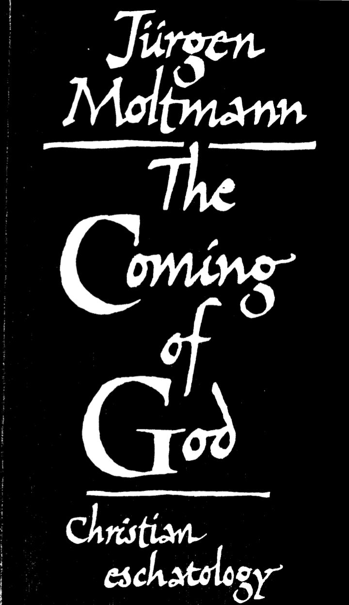 The Coming of God CHRISTIAN ESCHATOLOGY