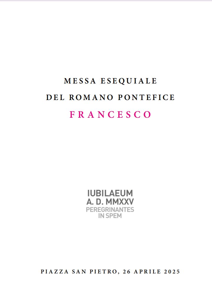MESSA ESEQUIALE D E L R O M A N O P O N T E F I C E FRANCESCO