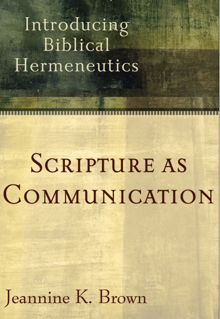 Scripture as Communication Introducing Biblical Hermeneutics