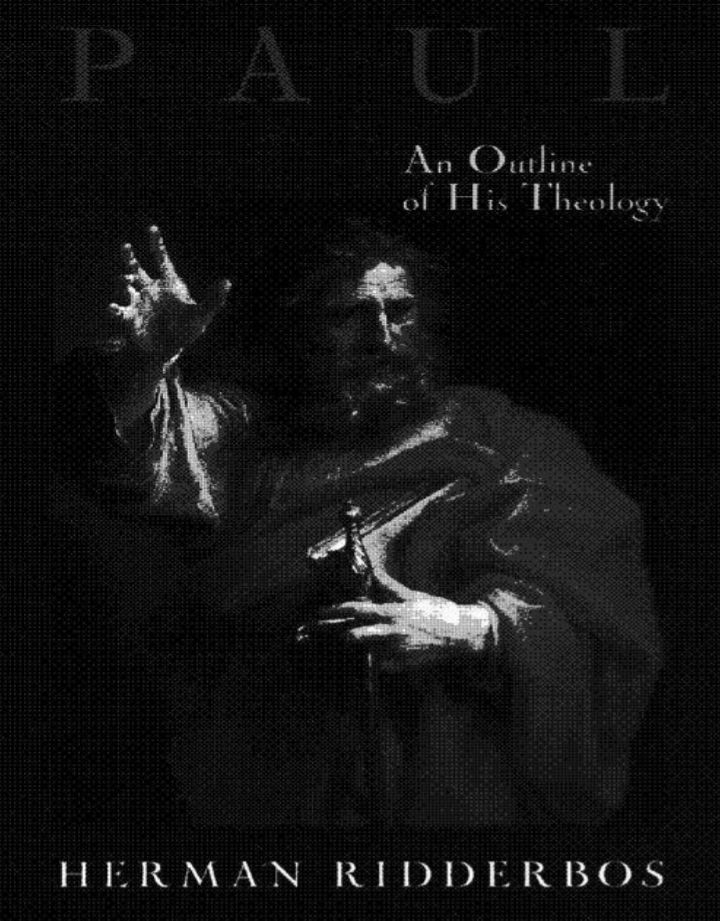Paul; An Outline of His Theology