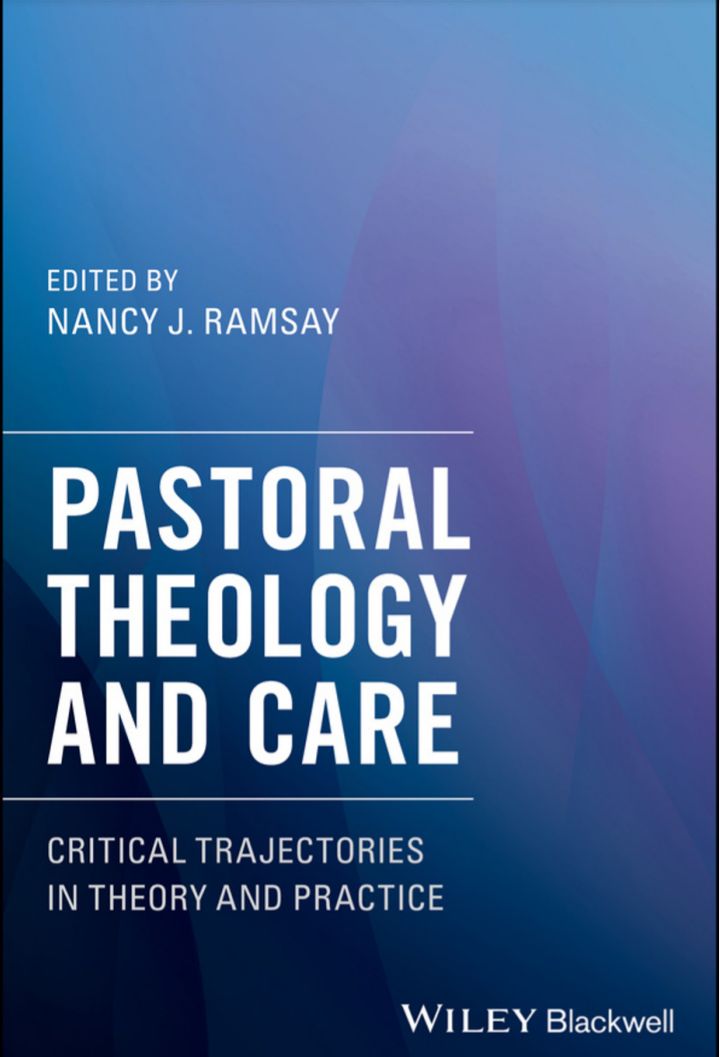 Pastoral Theology and Care Critical Trajectories in Theory and Practice